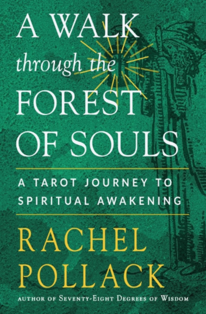 A Walk Through the Forest of Souls : A Tarot Journey to Spiritual Awakening, Paperback / softback Book