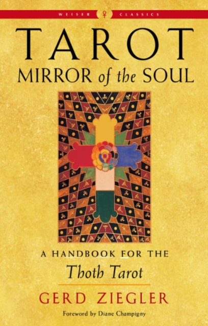 Tarot: Mirror of the Soul - New Edition : A Handbook for the Thoth Tarot Weiser Classics, Paperback / softback Book