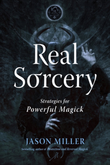 Real Sorcery : Strategies for Powerful Magick, Paperback / softback Book