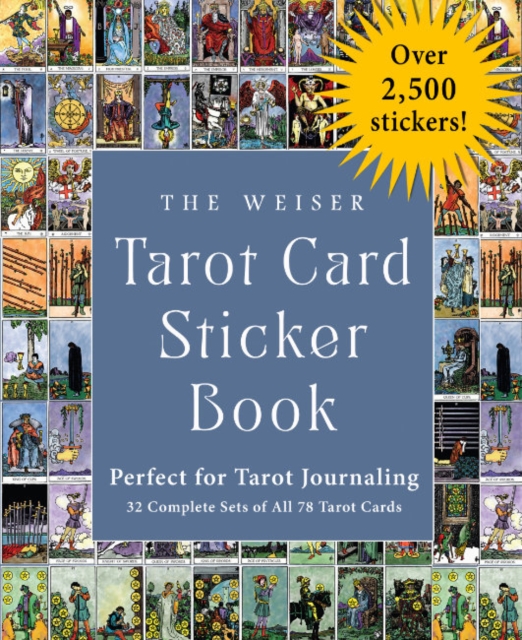 The Weiser Tarot Card Sticker Book : Perfect for Tarot Journaling Over 2,500 Stickers - 32 Complete Sets of All 78 Tarot Cards, Paperback / softback Book