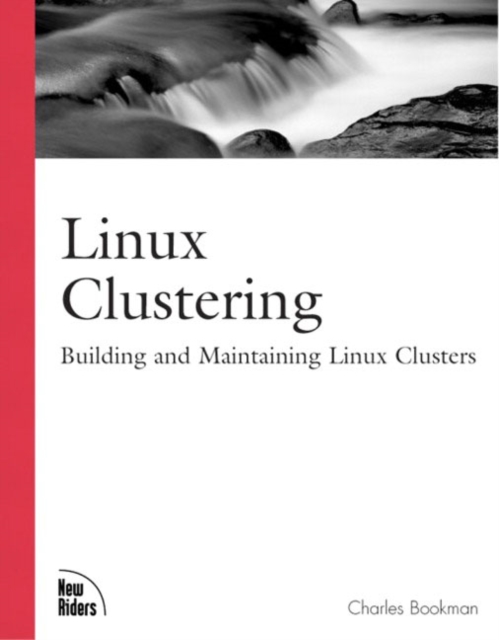 Linux Clustering : Building and Maintaining Linux Clusters, Paperback / softback Book