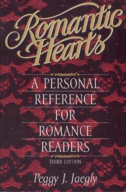 Romantic Hearts : A Personal Reference for Romance Readers, Paperback / softback Book