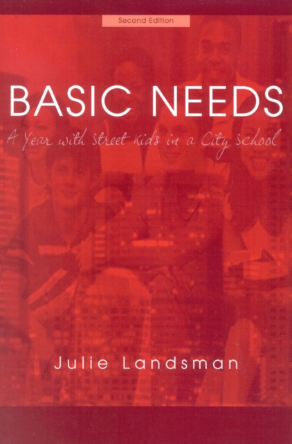 Basic Needs : A Year With Street Kids in a City School, Paperback / softback Book