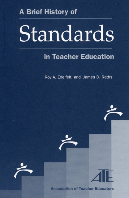 A Brief History of Standards in Teacher Education, Paperback / softback Book