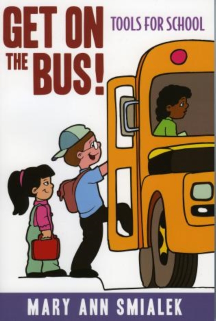 Get on the Bus! : Tools for School, Paperback / softback Book