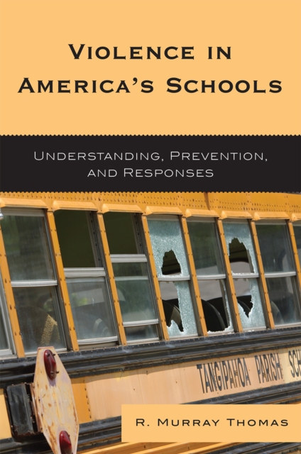 Violence in America's Schools : Understanding, Prevention, and Responses, Paperback / softback Book