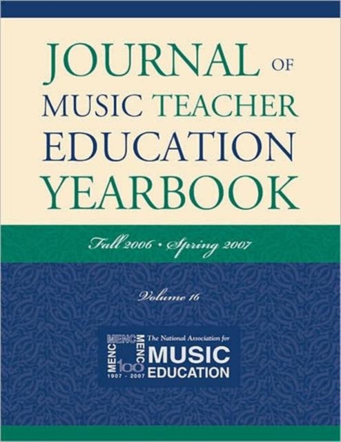 Journal of Music Teacher Education Yearbook : Fall 2006-Spring 2007, Paperback / softback Book