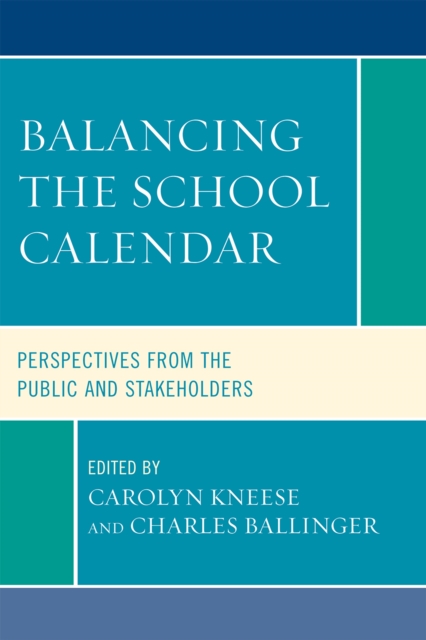 Balancing the School Calendar : Perspectives from the Public and Stakeholders, Hardback Book