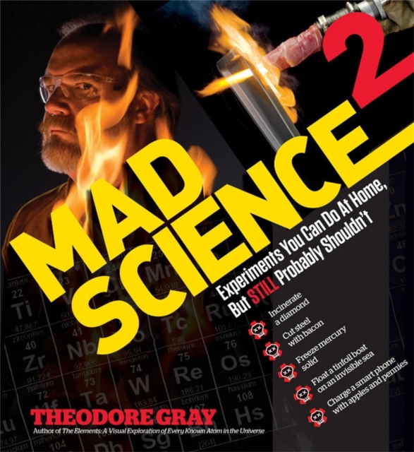 Mad Science 2 : Experiments You Can Do At Home, But STILL Probably Shouldn't, Hardback Book