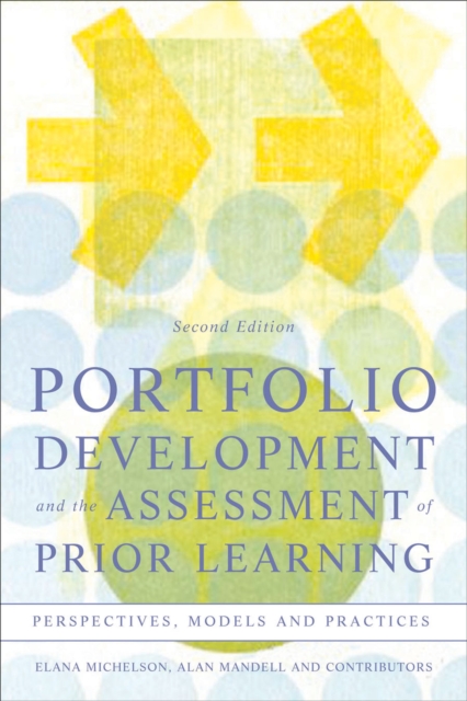 Portfolio Development and the Assessment of Prior Learning : Perspectives, Models and Practices, Paperback / softback Book