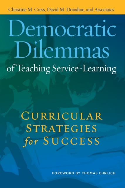 Democratic Dilemmas of Teaching Service-Learning : Curricular Strategies for Success, Paperback / softback Book