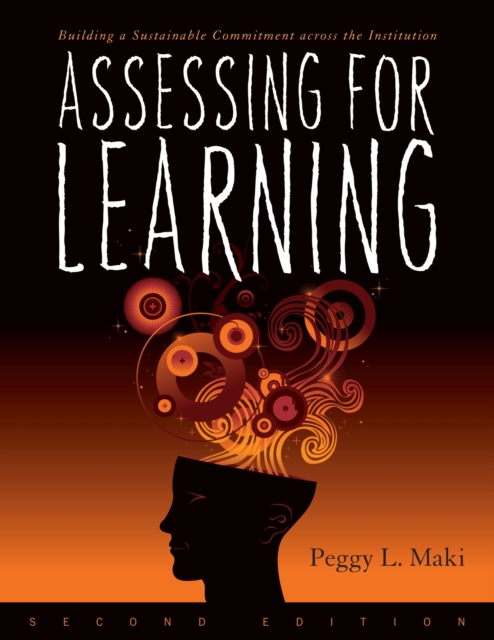 Assessing for Learning : Building a Sustainable Commitment Across the Institution, Hardback Book