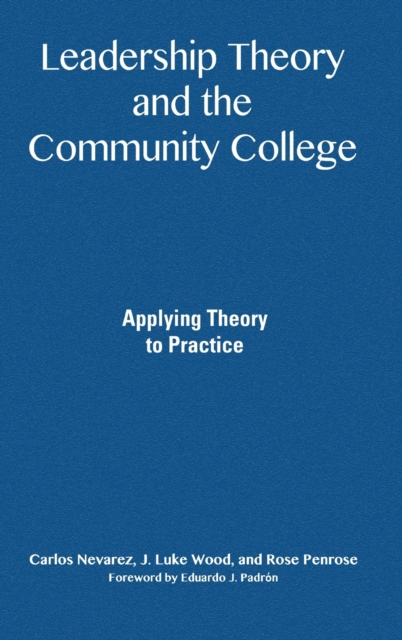 Leadership Theory and the Community College : Applying Theory to Practice, Hardback Book