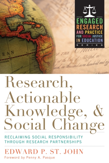 Research, Actionable Knowledge, and Social Change : Reclaiming Social Responsibility Through Research Partnerships, Paperback / softback Book