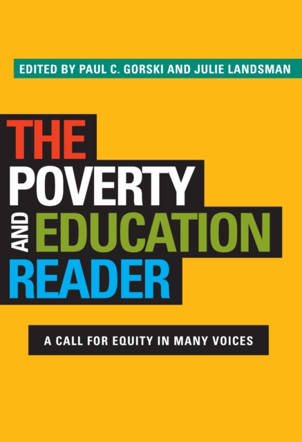 The Poverty and Education Reader : A Call for Equity in Many Voices, Paperback / softback Book