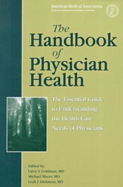 The Handbook of Physician Health : The Essential Guide to Understanding the Health Care Needs of Physicians, Paperback Book