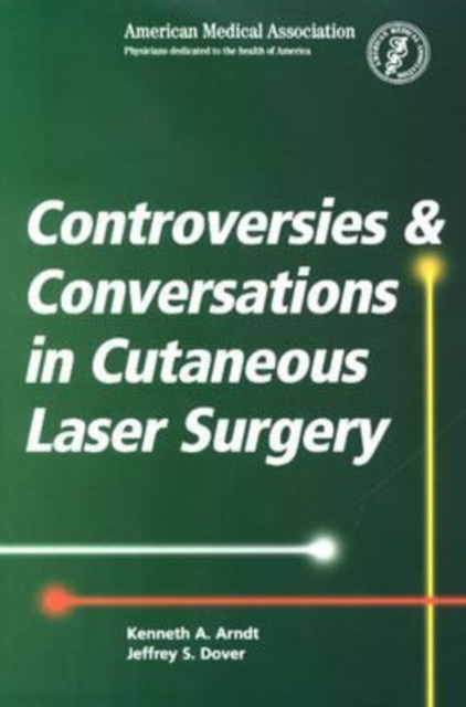 Controversies and Conversations in Cutaneous Laser Surgery, Paperback Book