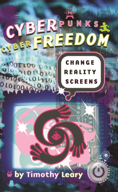 Cyberpunks Cyberfreedom: Change Reality Screens, Paperback / softback Book