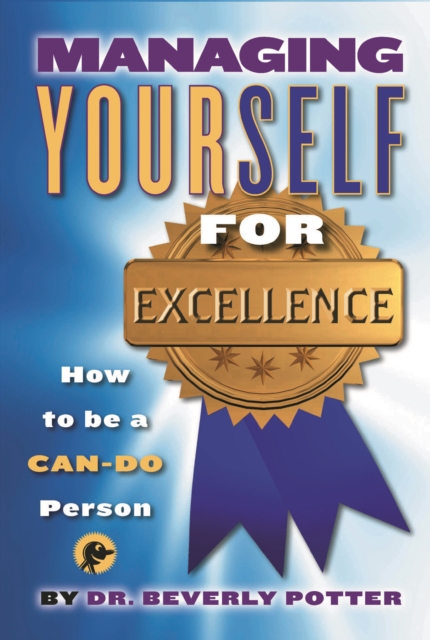 Managing Yourself for Excellence : How to Become a Can-Do Person, Paperback / softback Book