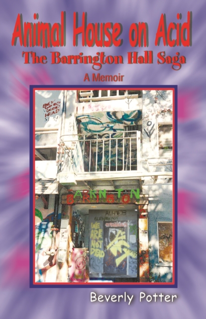 Animal House on Acid : The Barrington Hall Saga, EPUB eBook