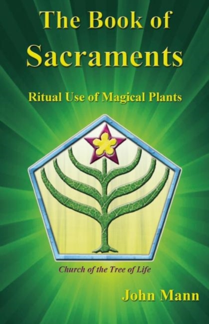 The Book of Sacraments : Ritual Use of Magical Plants, Paperback / softback Book