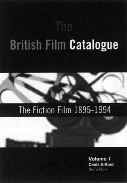 The British Film Catalogue : The Fiction Film, Hardback Book