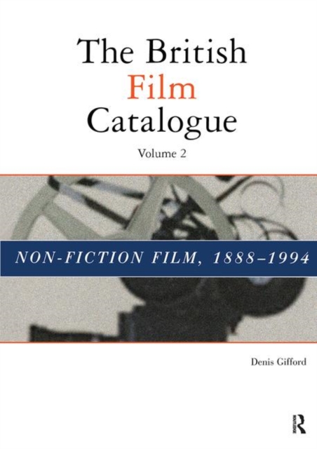 The British Film Catalogue : The Non-Fiction Film, Hardback Book