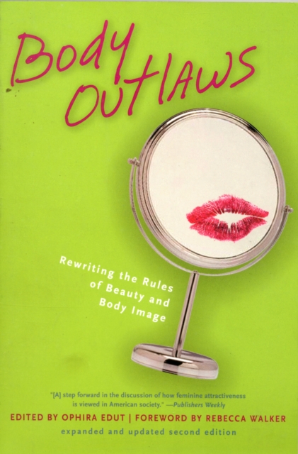 Body Outlaws : Rewriting the Rules of Beauty and Body Image, Paperback / softback Book
