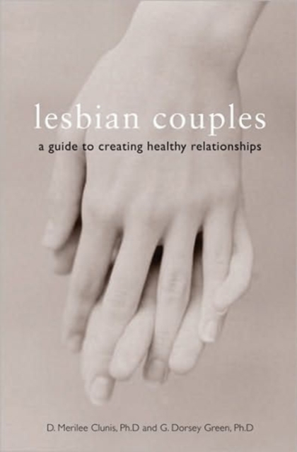 Lesbian Couples : A Guide to Creating Healthy Relationships, Paperback / softback Book