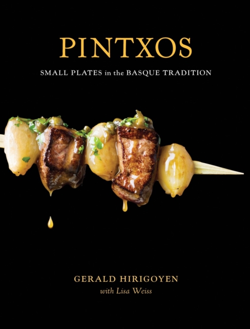 Pintxos : Small Plates in the Basque Tradition [A Cookbook], Hardback Book