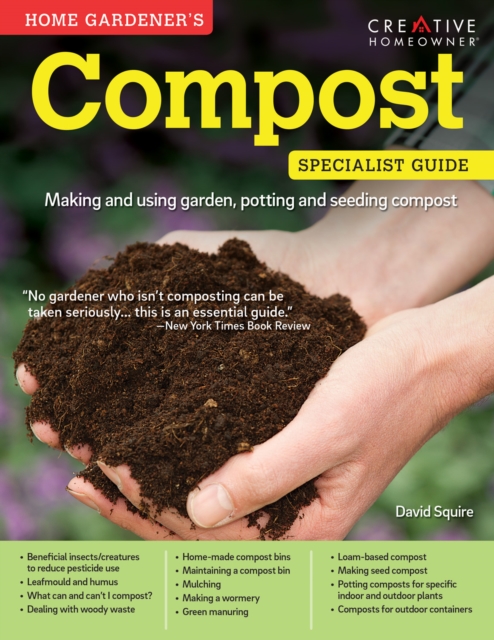 Home Gardener's Compost : Making and using garden, potting and seeding compost, Paperback / softback Book