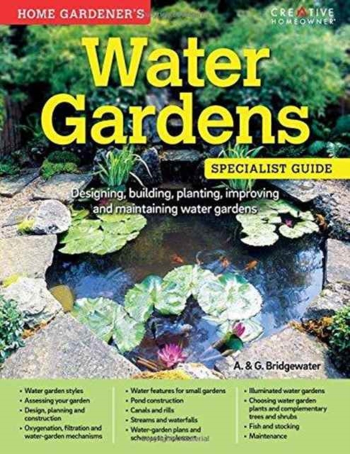 Home Gardener's Water Gardens : Designing, building, planting, improving and maintaining water gardens, Paperback / softback Book