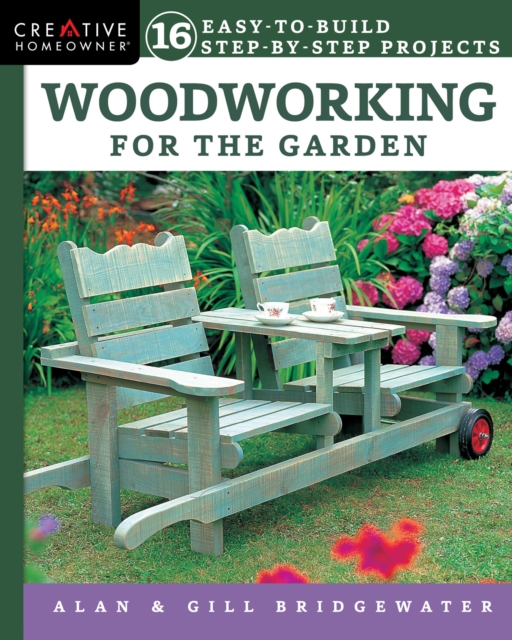 Woodworking for the Garden : 16 Easy-to-Build Step-by-Step Projects, Paperback / softback Book
