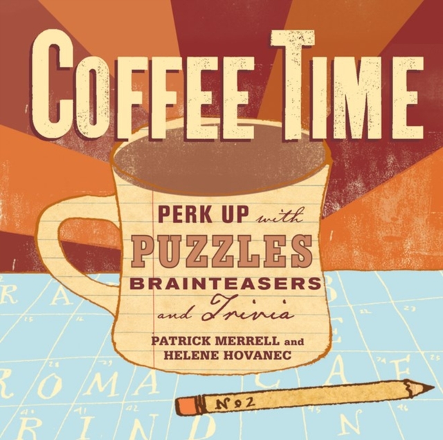Coffee Time : Perk Up with Puzzles, Brainteasers, and Trivia, Paperback / softback Book