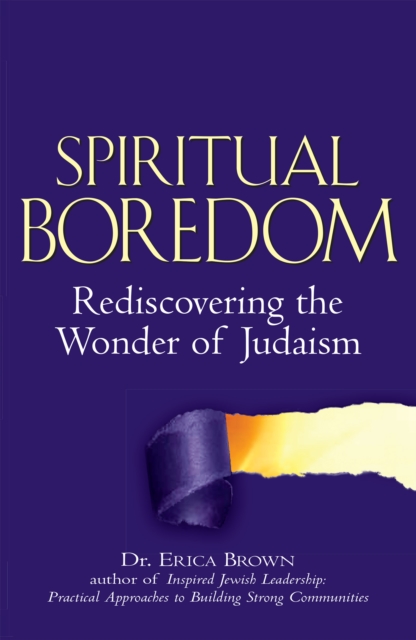 Spiritual Boredom : Rediscovering the Wonder of Judaism, Hardback Book