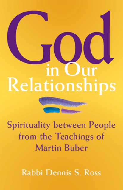 God in Our Relationships : Spirituality Between People from the Teachings of Martin Buber, EPUB eBook
