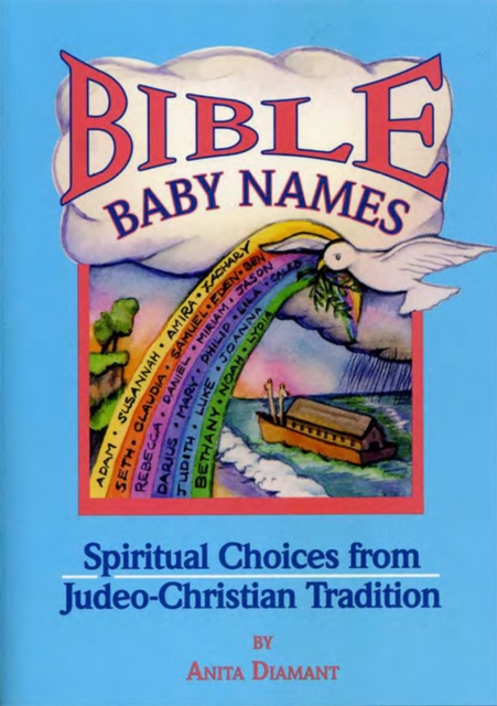 Bible Baby Names : Spiritual Choices from Judeo-Christian Sources, EPUB eBook