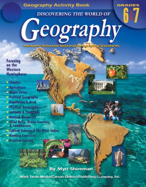 Discovering the World of Geography, Grades 6 - 7 : Includes Selected National Geography Standards, PDF eBook