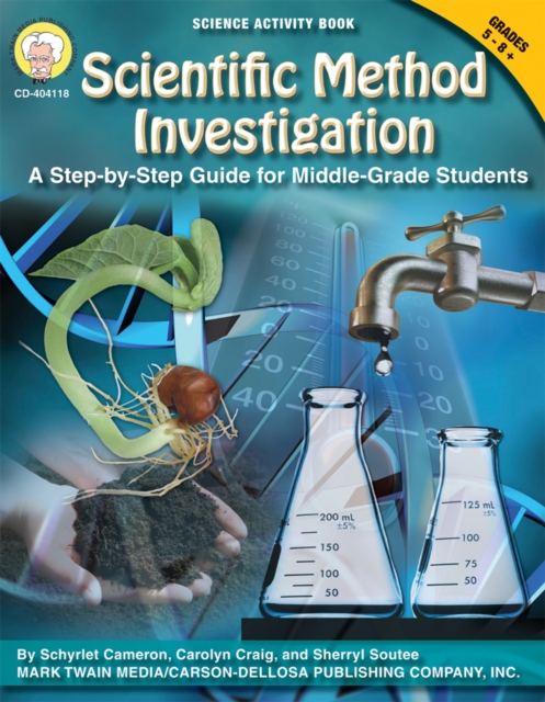 Scientific Method Investigation, Grades 5 - 8 : A Step-by-Step Guide for Middle-School Students, PDF eBook