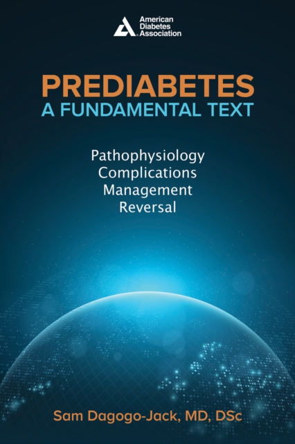 Prediabetes: A Fundamental Text : Pathophysiology, Complications, Management & Reversal, Paperback / softback Book