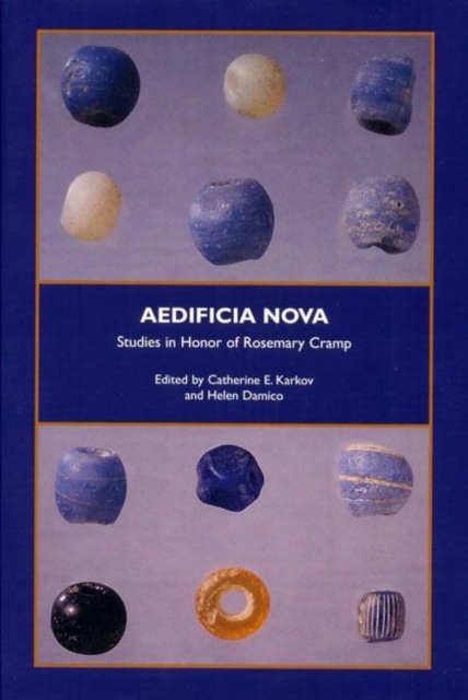 Aedificia Nova : Studies in Honor of Rosemary Cramp, Hardback Book