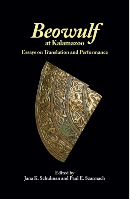 Beowulf at Kalamazoo : Essays on Translation and Performance, Hardback Book