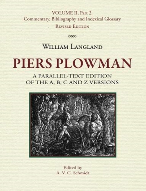 Piers Plowman, a parallel-text edition of the A, B, C and Z versions : Volume II, Part 2: Commentary, Bibliography and Indexical Glossary, Paperback / softback Book