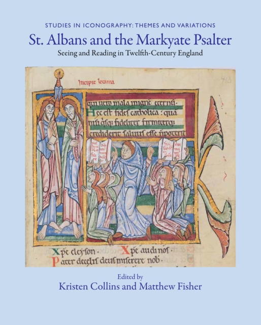 St. Albans and the Markyate Psalter : Seeing and Reading in Twelfth-Century England, Hardback Book