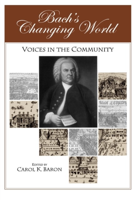 Bach's Changing World: : Voices in the Community, Hardback Book