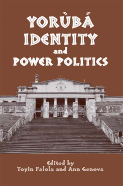Yoruba Identity and Power Politics, Hardback Book
