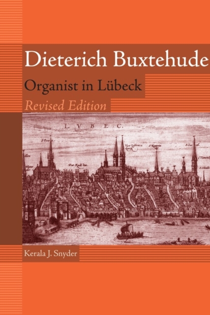 Dieterich Buxtehude : Organist in Lubeck, Hardback Book