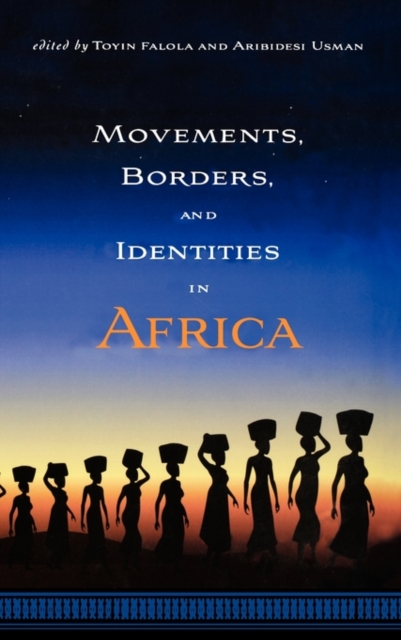 Movements, Borders, and Identities in Africa, Hardback Book
