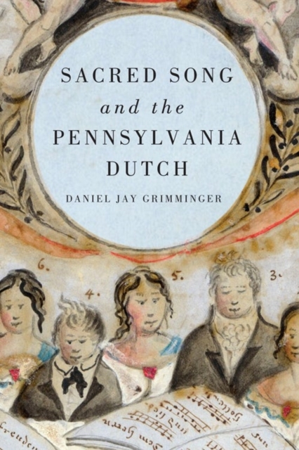 Sacred Song and the Pennsylvania Dutch, Hardback Book