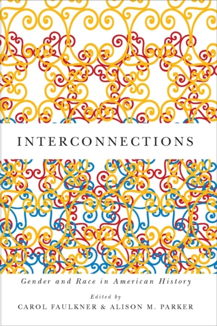 Interconnections : Gender and Race in American History, Paperback / softback Book